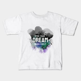 live your dream Kids T-Shirt